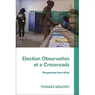 Election Observation at a Crossroads: Perspectives from Africa