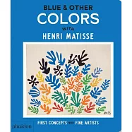 Blue & Other Colors: With Henri Matisse