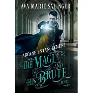 Arcane Entanglement (The Mage and His Brute Book 1)