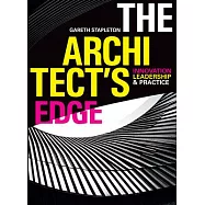 The Architect&rsquo;s Edge: Innovation, Leadership and Practice
