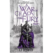 A War Of Chaos And Fury - Part 1