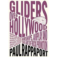 Gliders Over Hollywood: Airships, Airplay, and the Art of Rock Promotion