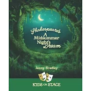 Shakespeare&rsquo;s A Midsummer Night&rsquo;s Dream: Kids on Stage