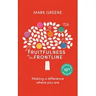 Fruitfulness on the Frontline: Making a Difference Where You Are