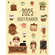 Coffee Planner 2025: Daily Organizer for 2025 (12 Months) Funny Caffeine Scheduler with Cappuccino, Muffins & Good