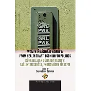 Women in A Global World V: From Health to Art, Economy to Politics / Küreselleşen Dünyada Kadın V: Sağlıktan Sanata, Ekonomid