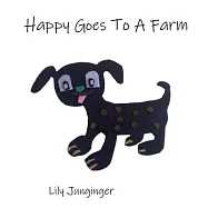 Happy Goes To A Farm