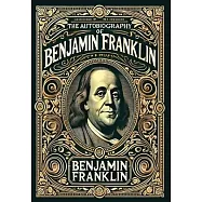 The Autobiography of Benjamin Franklin (Collector’s Edition) (Laminated Hardback with Jacket)