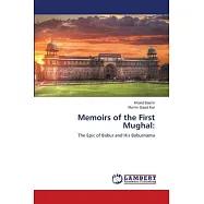 Memoirs of the First Mughal