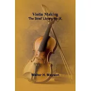 Violin Making; &rsquo;The Strad&rsquo; Library, No. IX.