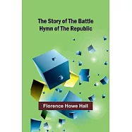 The Story of the Battle Hymn of the Republic