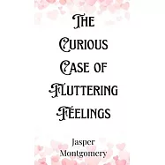 The Curious Case of Fluttering Feelings