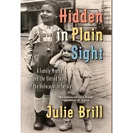 Hidden in Plain Sight: A Family Memoir and the Untold Story of the Holocaust in Serbia