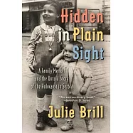 Hidden in Plain Sight: A Family Memoir and the Untold Story of the Holocaust in Serbia