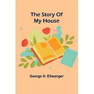 The story of my house