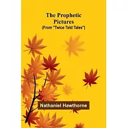 The Prophetic Pictures (From "Twice Told Tales")