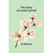 The Story of Lewis Carroll