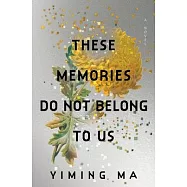 These Memories Do Not Belong to Us: A Constellation Novel