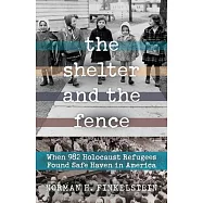 The Shelter and the Fence: When 982 Holocaust Refugees Found Safe Haven in America