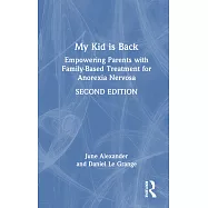 My Kid Is Back: Empowering Parents with Family-Based Treatment for Anorexia Nervosa