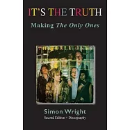 It&rsquo;s The Truth: Making The Only Ones