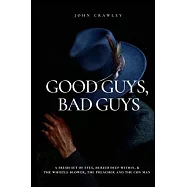 Good Guys. Bad Guys.