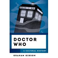 Doctor Who: A Cultural History