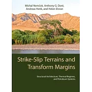Strike-Slip Terrains and Transform Margins: Structural Architecture, Thermal Regimes and Petroleum Systems