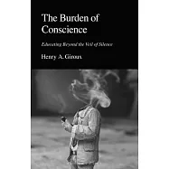 The Burden of Conscience: Educating Beyond the Veil of Silence