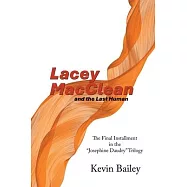 Lacey MacClean and the Last Human: The Final Installment in the "Josephine Daudry" Trilogy