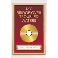 My Bridge over Troubled Waters