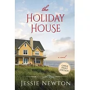 The Holiday House: A Sweet Romantic Women&rsquo;s Fiction Novel