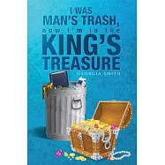 I Was Man’s Trash, Now I’m in the King’s Treasury