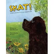 Skat! a Dog&rsquo;s Journey to a Tail-Wagging Life
