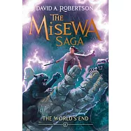 The World’s End: The Misewa Saga, Book Six
