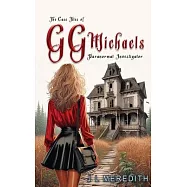 The Case Files of GG Michaels Paranormal Investigator