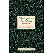 Shakespeare’s Christmas: The Festive Season in Early Modern England