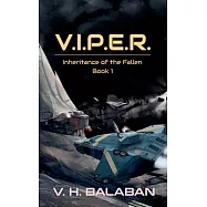 V.I.P.E.R.: Inheritance of the Fallen Book 1