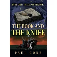 The Book and the Knife: Part One: Thegn of Berewic