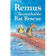 Remus and the Remarkable Rat Rescue: An Amazing Animal Adventure for Early Readers