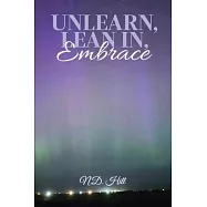 Unlearn, Lean In, Embrace