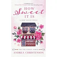 How Sweet It Is: A Deep Haven Novel