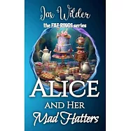 Alice and Her Mad Hatters: A Short Bisexual Reverse Harem Romance, Alice in Wonderland, Portal Fantasy Romance