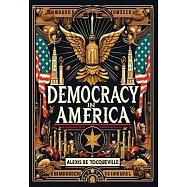 Democracy in America (Collector&rsquo;s Edition) (Laminated Hardback with Jacket)