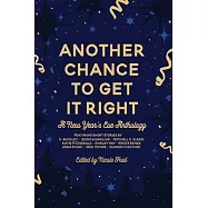 Another Chance to Get It Right: A New Year&rsquo;s Eve Anthology