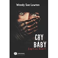 Cry baby - Captive Heart: dark romance - (modified version of the book cover)