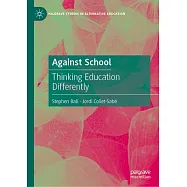 Against School: Thinking Education Differently