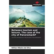 Between tourism and leisure. The case of the city of Panorama/SP