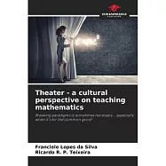 Theater - a cultural perspective on teaching mathematics