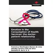 Emotion in the Consumption of Health Services: the doctor-patient relationship